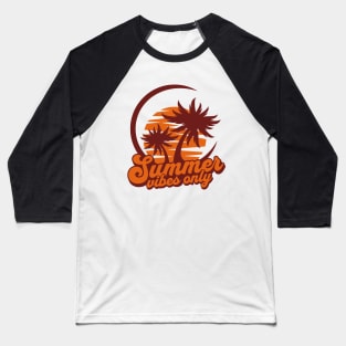 Summer Vibes Only Baseball T-Shirt